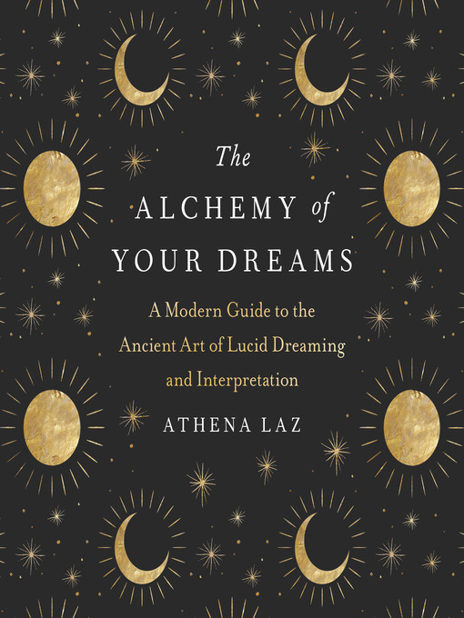 Title details for The Alchemy of Your Dreams by Athena Laz - Available